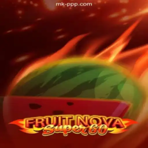 Discover the Thrilling Adventure of FruitNovaSuper60